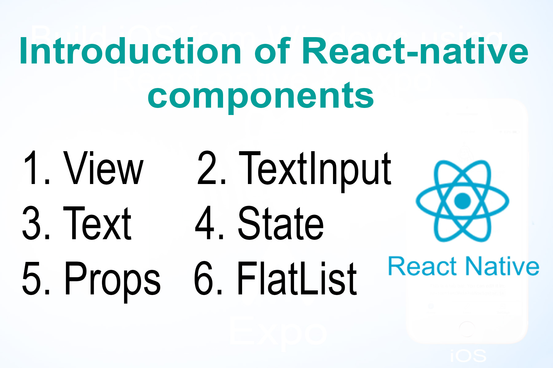 Introduction of React-native components like view, textinput, state, props.